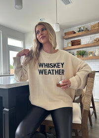 WHISKEY WEATHER SWEATER