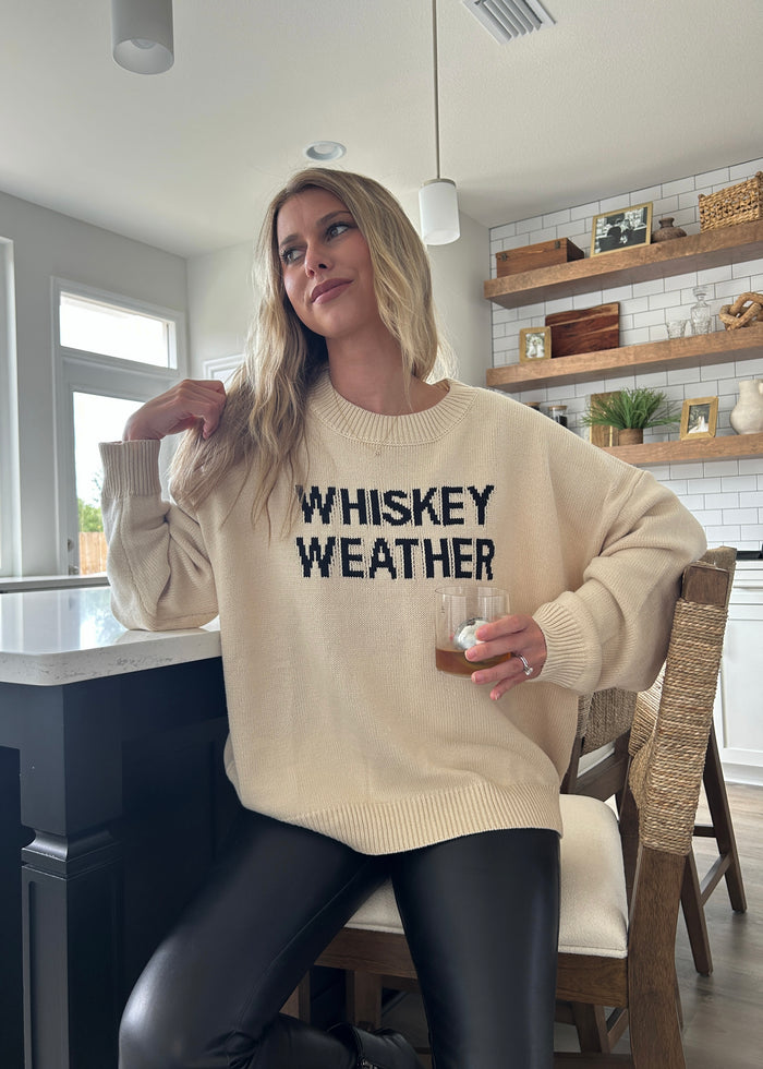 WHISKEY WEATHER SWEATER