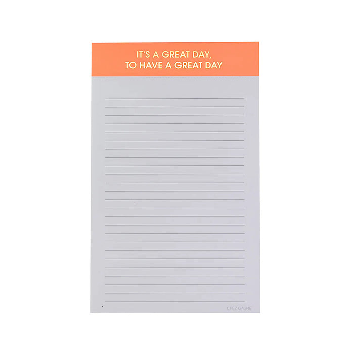 IT’S A GREAT DAY TO HAVE A GREAT DAY NOTEPAD