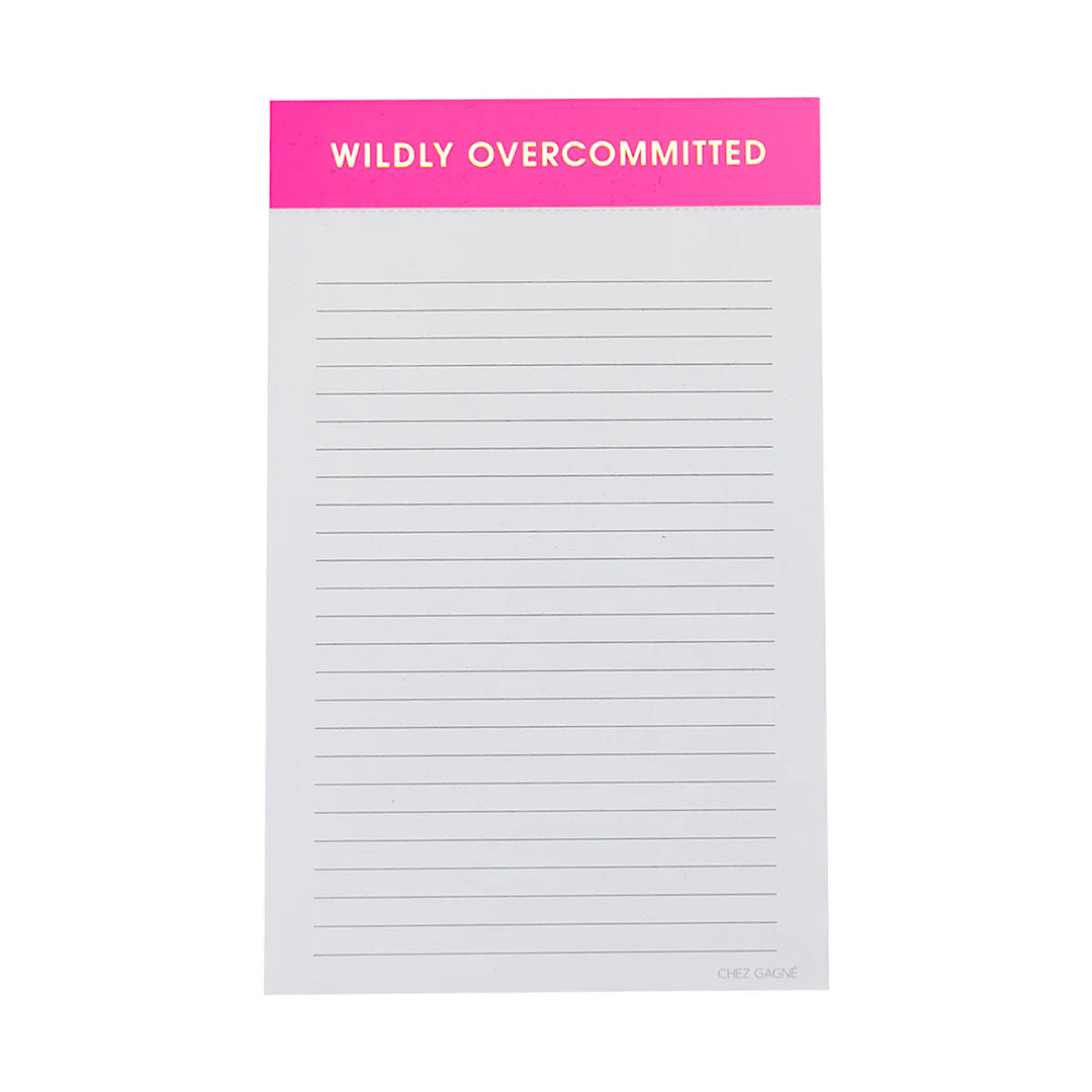 WILDLY OVERCOMMITTED NOTEPAD